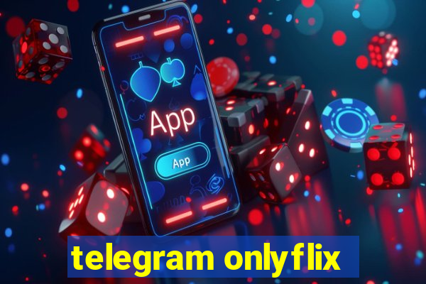 telegram onlyflix